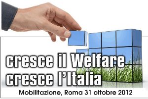 Cresce il welfare, cresce l’Italia - Mobilitazione, Roma 31 ottobre 2012